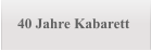 40 Jahre Kabarett