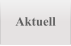 Aktuell