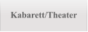 Kabarett/Theater