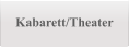 Kabarett/Theater